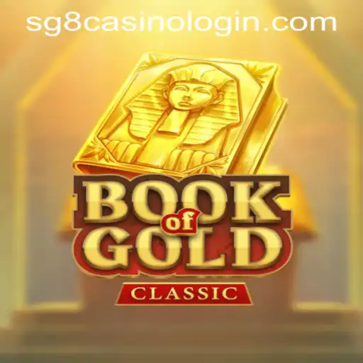 Exploring the Mystique of BookOfGoldClassic and SG8 CASINO LOGIN