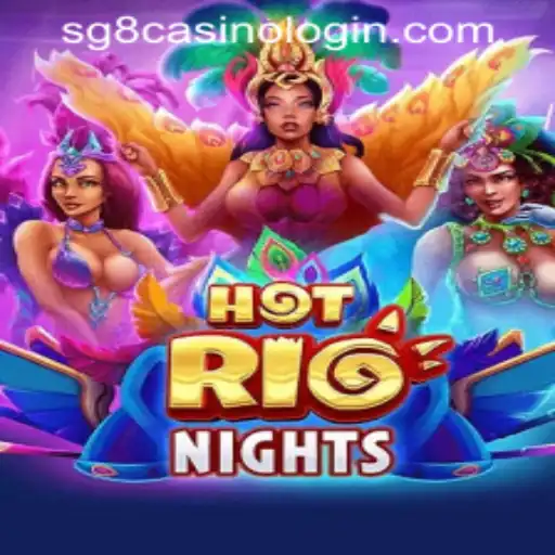 Experience the Thrill of HotRioNights: An Immersive SG8 Casino Adventure